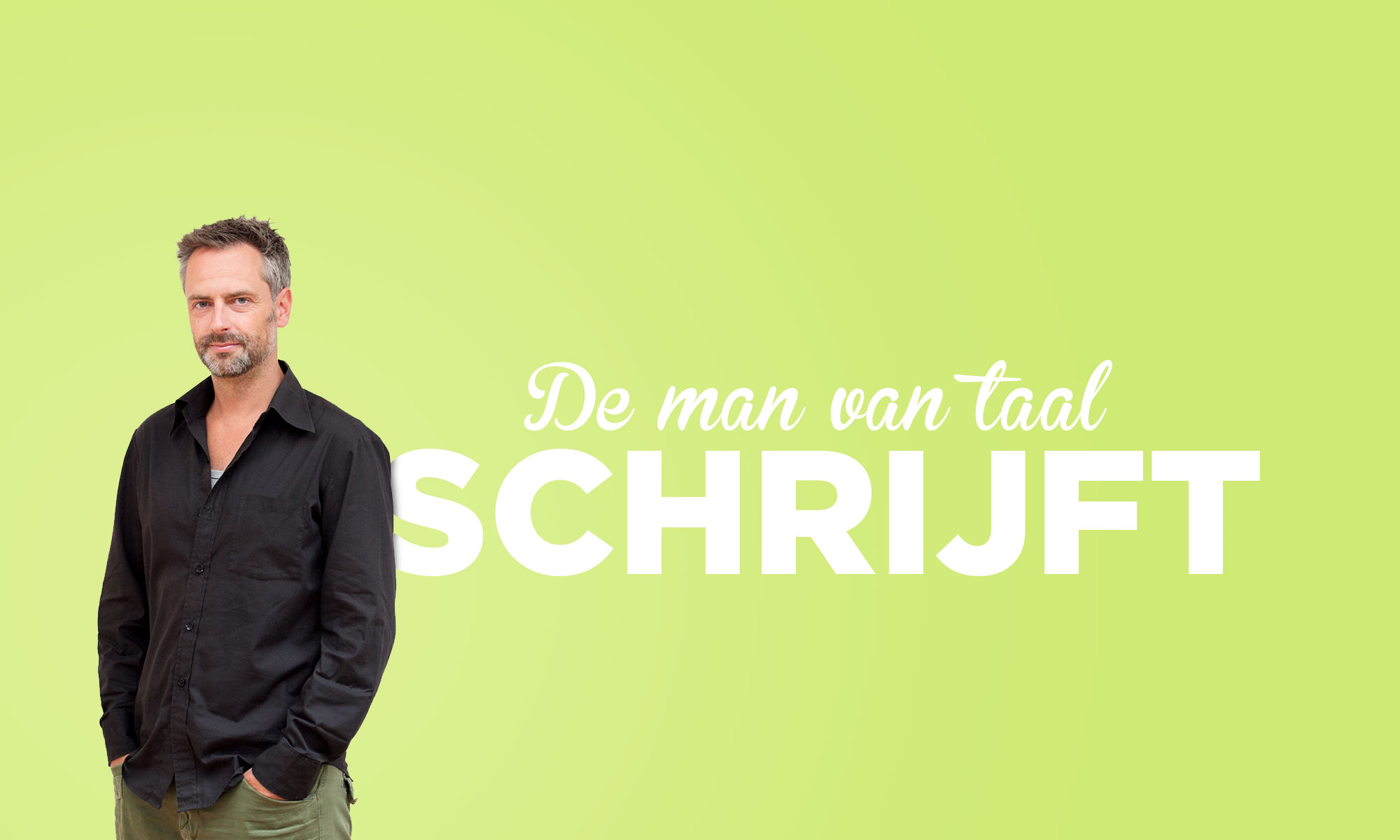 De Man van Taal tekstschrijver, copywriter. contentmaker